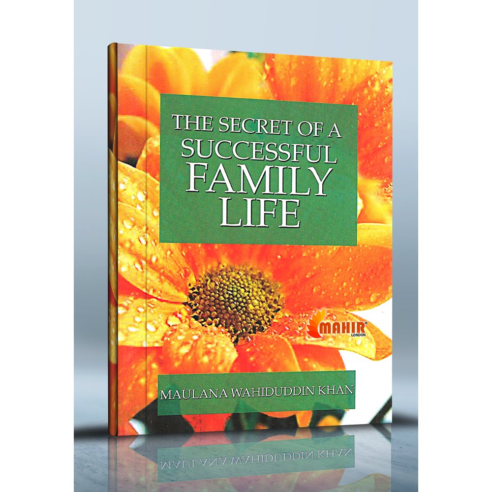 The Secret of Successful Family Life by Maulana Wahiduddin Khan