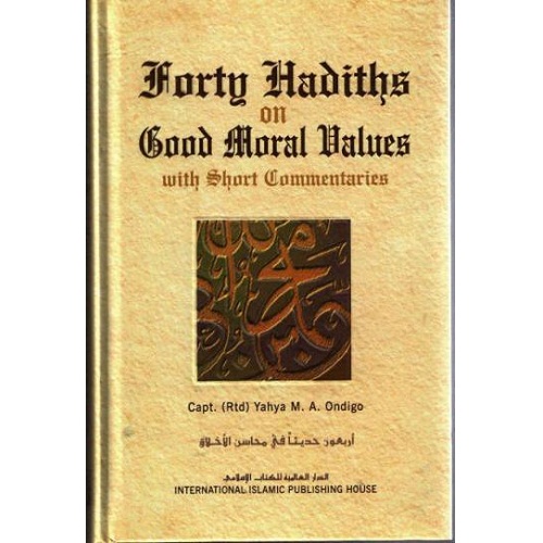 Forty Hadiths on Good Moral Values with Short Commentaries