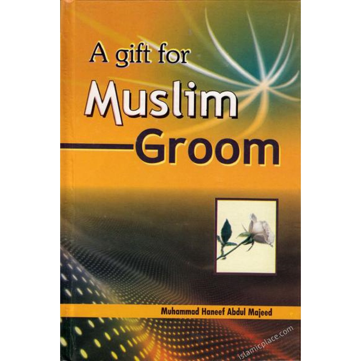 https://www.tarbiyahbooksplus.com/shop/family-lifewomen/a-gift-for-muslim-groom-a-guide-for-joyous-and-successful-married-life/