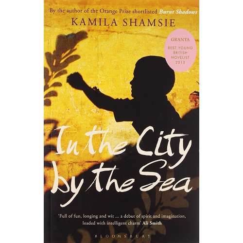 In the City by the Sea by Kamila Shamsie Paperback