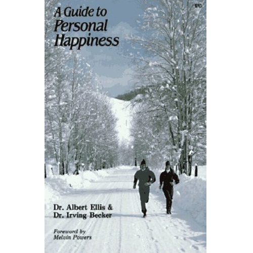 A Guide to Personal Happiness by Albert Ellis & Irving Becker