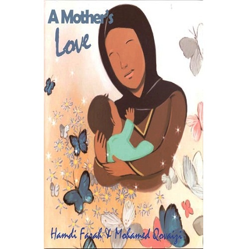 A Mothers Love By Hamdi Farah and Mohamed Qovaizi