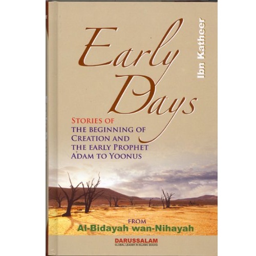 Early Days: Stories of the Beginning of Creation The Early Prophet Adam to Yoonus