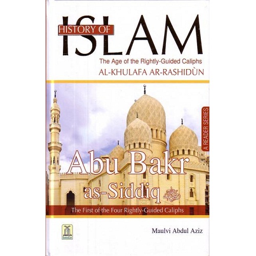 History of Islam: Abu Bakr As-Sadiq (AS) (The 1st Caliph)