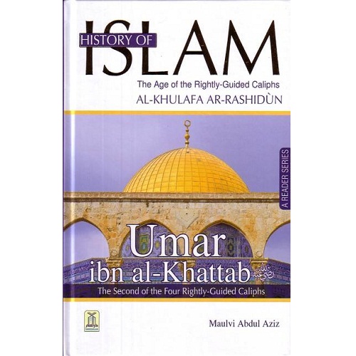 History of Islam Umar IBN Al Khattab (AS) (The 2nd Caliph)