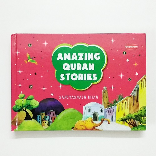The Amazing Quran Stories by Saniyasnain Khan