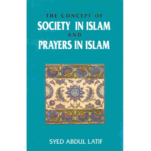 The Concept of Society in Islam and Prayers in Islam