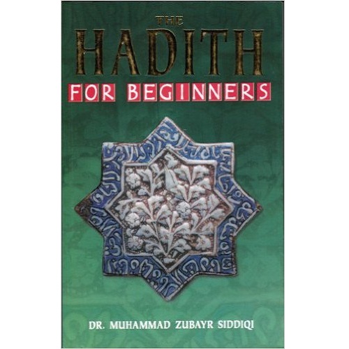 The Hadith for Beginners by Dr. Muhammad Zubayr