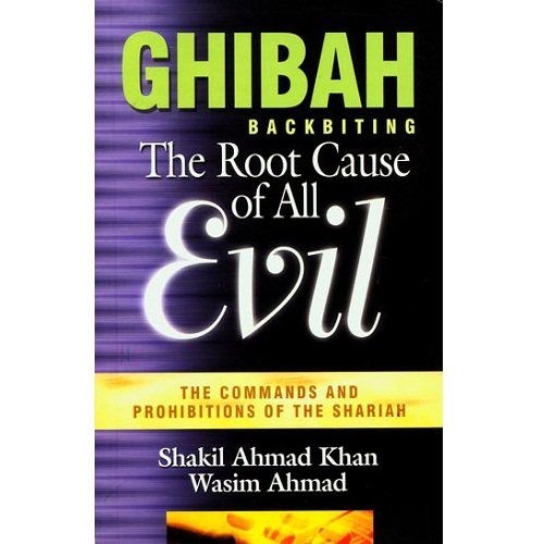Ghibah: Backbiting - The Root Cause of All Evil