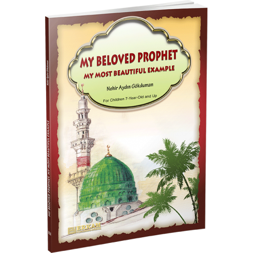 My Beloved Prophet, My Most Beautiful Example
