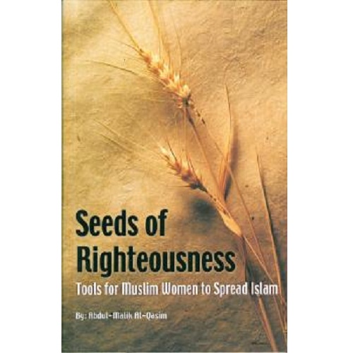 Seeds of Righteousness Tools for Muslim Women to Spread Islam