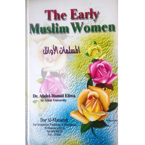 The Early Muslim Women By Dr. Abdel-Hamid Eliwa