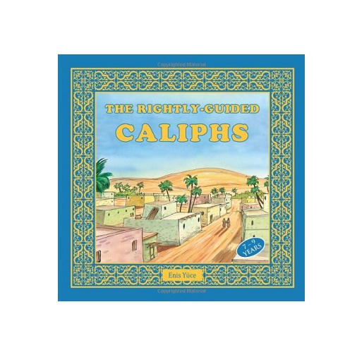 The Rightly-Guided Caliphs by Enis Yuce