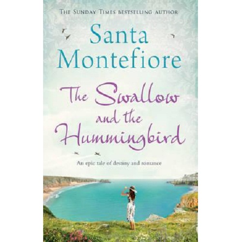 The Swallow and the Hummingbird by Santa Montefiore