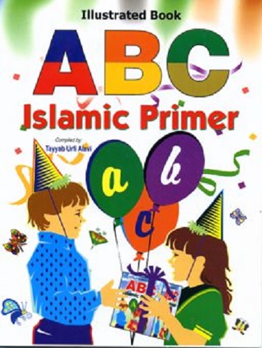 ABC Islamic Primer Compiled by Tayyab Urfi Alavi