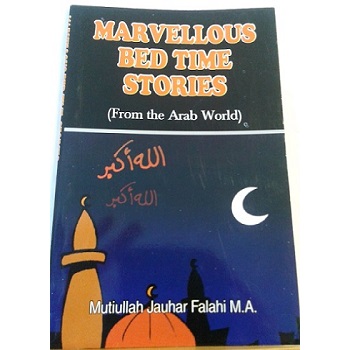 Marvellous Bed Time Stories (From The Arab World) By Matiullah Jauhar