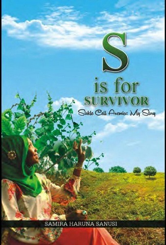 S is for Survivor Sickle Cell Anemia, My Story Samira Haruna Sanusi