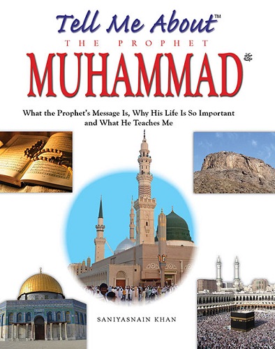 Tell Me About the Prophet Muhammad by Saniyasnain Khan