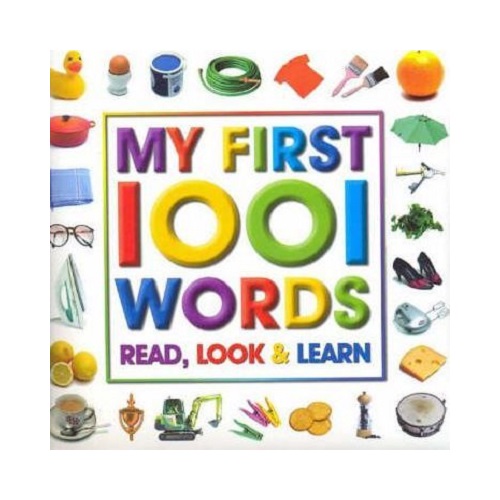 My First 1001 Words : Read, Look and Learn