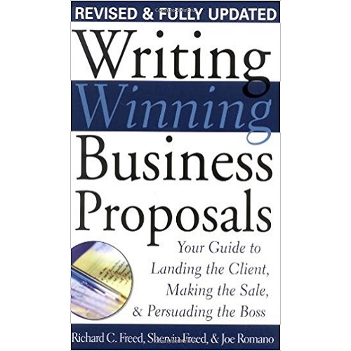 Writing Winning Business Proposals: Your Guide to Landing the Client, Making the Sale and Persuading the Boss