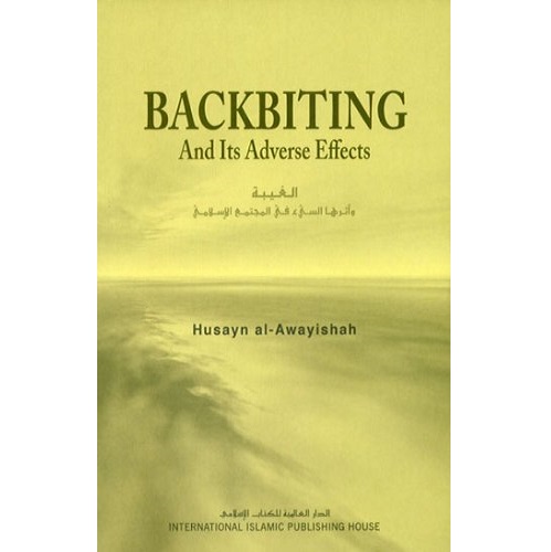 BackBiting And Its Adverse Effects by Husayn al-Awayishah