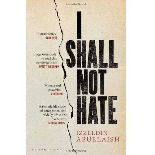 I Shall Not Hate: A Gaza Doctor's Journey on the Road to Peace and Human Dignity of unknown on 02 February 2012