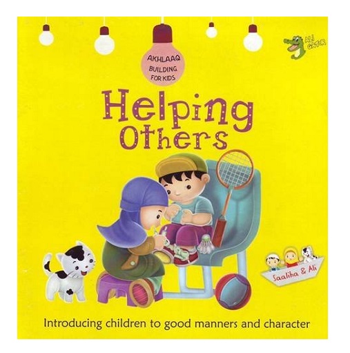 Helping Others: Good Manners and Character (Akhlaaq Building Series)