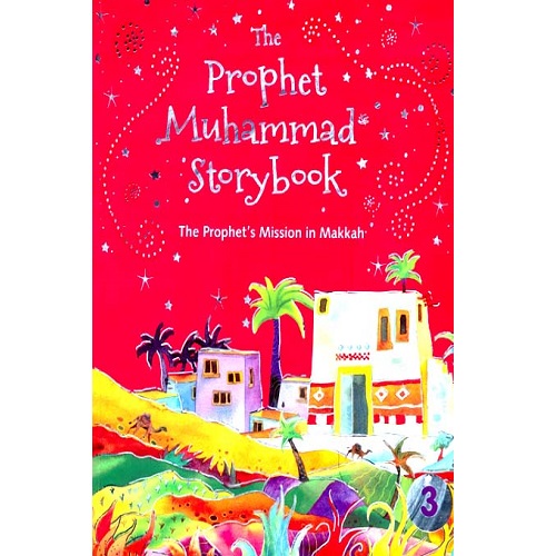 The Prophet Muhammad Storybook Part 3