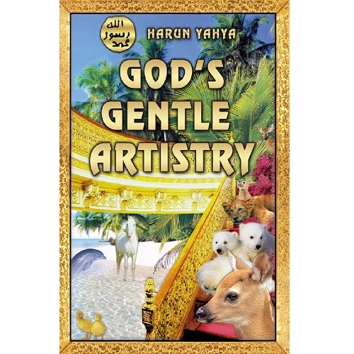 God's Gentle Artistry by Harun Yahya