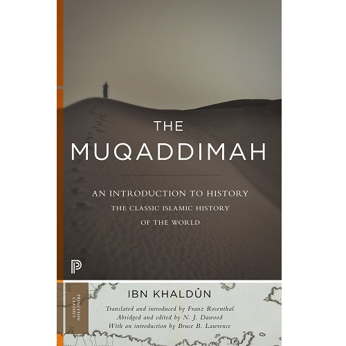 The Muqaddimah: An Introduction to History by Ibn Khaldun