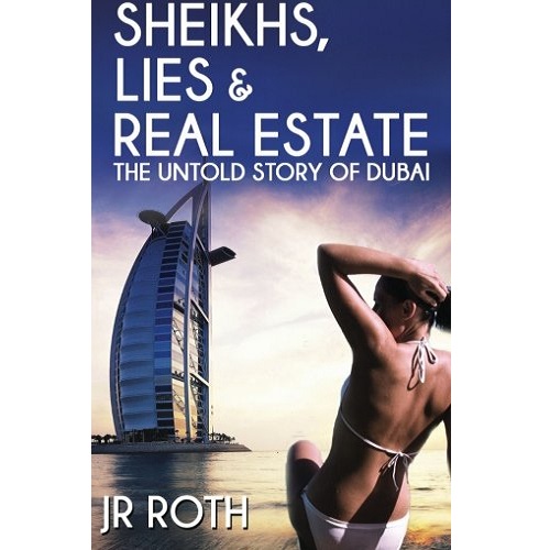 Sheikhs, Lies and Real Estate: The Untold Story of Dubai