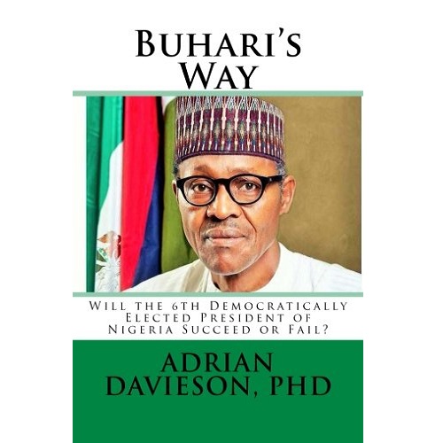 Buhari's Way: Will the 6th Democratically Elected President of Nigeria Succeed or Fail?