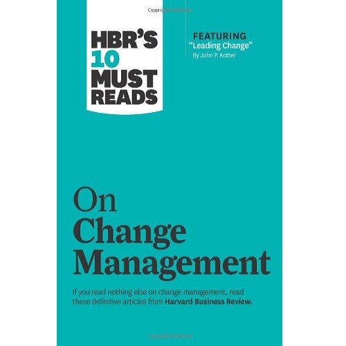 HBR's 10 Must Reads on Change Management