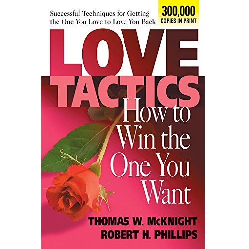 Love Tactics: How to Win the One You Want