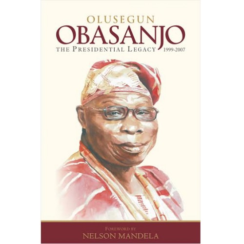 Olusegun Obasanjo - The Presidential Legacy 1999-2007 (1 & 2)