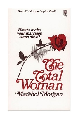 The Total Woman: How to Make Your Marriage Come Alive