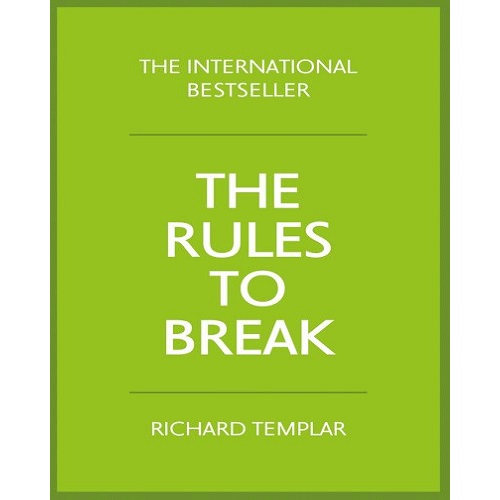 The Rules to Break: A Personal Code for Living Your Life, Your Way