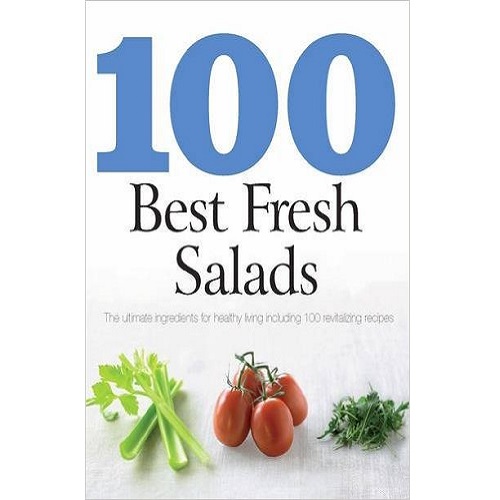 100 Best Recipes: Fresh Salads - Love Food