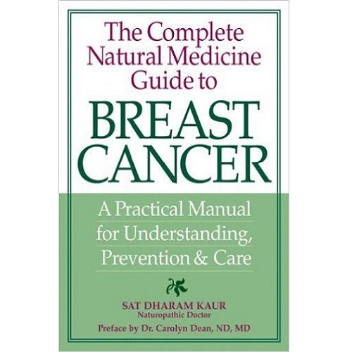 The Complete Natural Medicine Guide to Breast Cancer