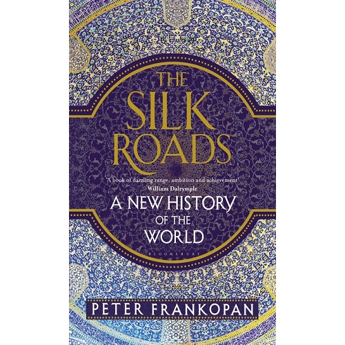 The Silk Roads A New History of the World