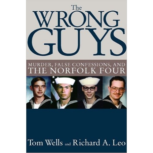 The Wrong Guys: Murder, False Confessions, and the Norfolk Four Hardcover