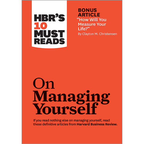 HBR's 10 Must Reads on Managing Yourself