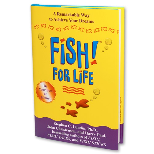 Fish! For Life: A Remarkable Way to Achieve Your Dreams Hardcover