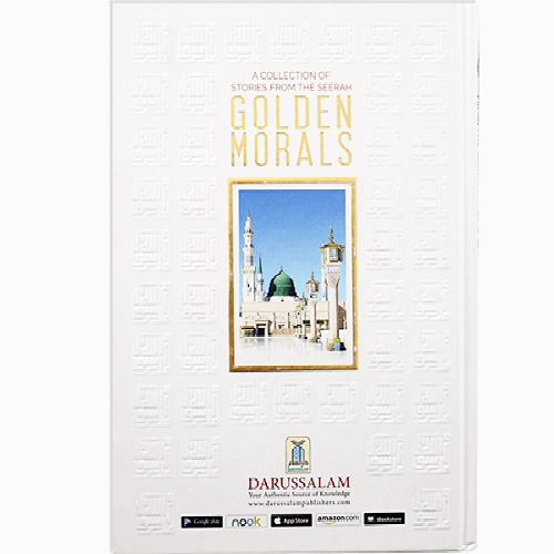 Golden Morals (A Collection of Stories from the Seerah of PBUH)