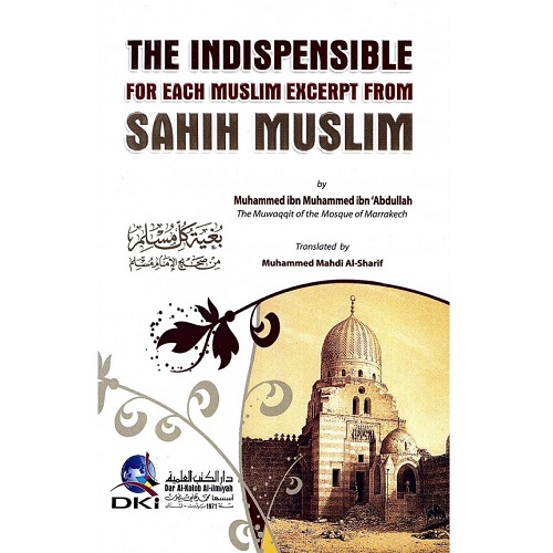 The indispensible for each muslim excerpt from sahih muslim