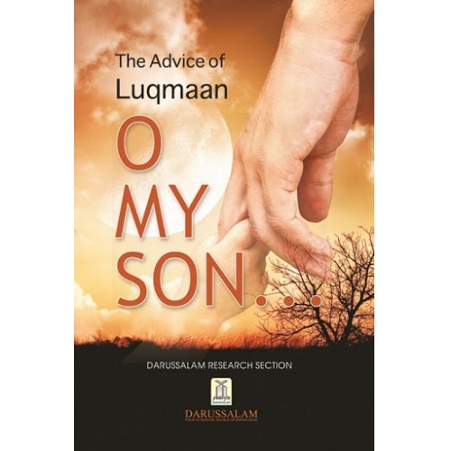 O My Son!: The Advice of Luqmaan