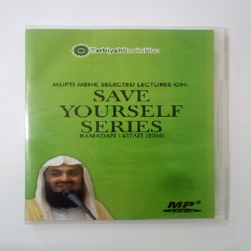 Save Yourself Series: A Lecture by Mufti Menk