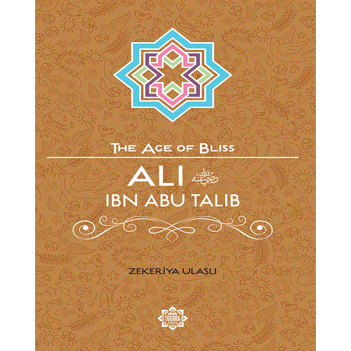 Ali Ibn Abi Talib (The Age of Bliss)