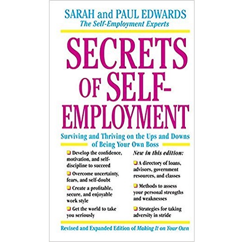 Secrets of Self-Employment: Surviving and Thriving on the Ups and Downs of Being Your Own Boss