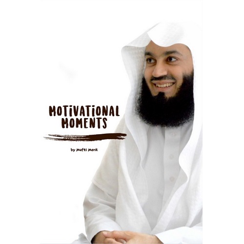 Motivational Moments by Mufti Menk